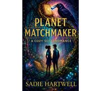 Planet Matchmaker: a Cozy Science Fiction Romance novel (The Sentient Sanctuary Series)