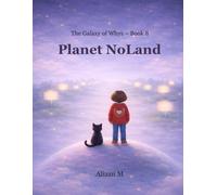 Planet NoLand: A Gentle Bedtime Story About Saying No, Confidence, and Healthy Boundaries (The Galaxy of Whys)