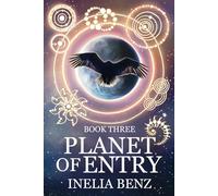 Planet of Entry: Book Three of The Return Series