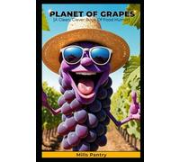 Planet of grapes: A clean, clever Book of Food Humor: 1000+ short, smart food jokes to relieve stress, brighten boring days, and create instant fun without being complicated.