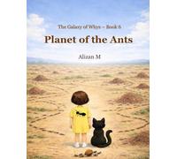 Planet of the Ants: A gentle story about teamwork and working together (The Galaxy of Whys)