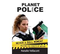 Planet Police: Never a Dull Moment Policing the Streets of Britain: 27 (True Stories)