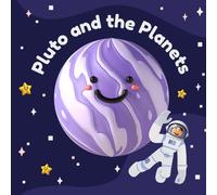 Planet Story Book for Kids Age 2 To 4 Pluto and the Planets: Learning About the Planets Made Fun for Kids Discover the Solar System with Pluto and ... Exploring Pluto and All the Planets!