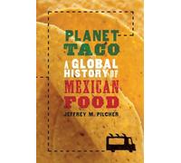 Planet Taco: A Global History of Mexican Food