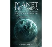 Planet Thulcandra: Magic and Science in C. S. Lewis’s That Hideous Strength