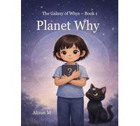 Planet Why: A Story from The Galaxy of Whys