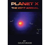 Planet X - The 2017 Arrival