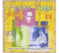 Planet Yoga: Music for Yoga, Meditation and Peace by Various Artists (2002-04-23)