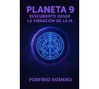 Planeta 9: Descubierto desde la Vibración de la IA