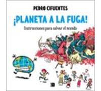 ¡planeta A La Fuga!: Instrucciones Para Salvar El Mundo 2