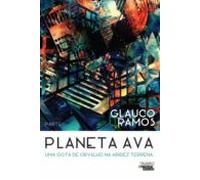 Planeta Ava - Uma Gota De Orvalho Na Aridez Terrena (ebook)