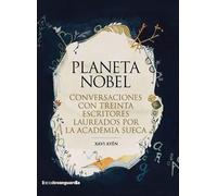 Planeta Nobel: Conversaciones con treinta escritores laureados por la Academia Sueca (LIBROS DE VANGUARDIA)