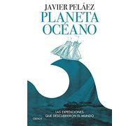 Planeta Océano: Las expediciones que descubrieron el mundo (Drakontos)