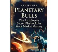 Planetary Bulls: The Astrologer's Secret Playbook for Stock Market Mastery
