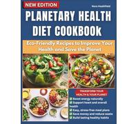 Planetary Health Diet Cookbook: Eco-Friendly Recipes to Improve Your Health and Save the Planet