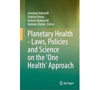 Planetary Health - Laws, Policies and Science on the 'One Health' Approach