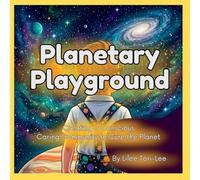 Planetary Playground: Creating a Conscious Caring Community to Cure the Planet