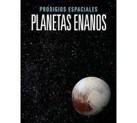 Planetas Enanos (Prodigios Espaciales)