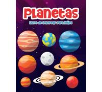 Planetas Libro de Colorear para Niños: Un Súper Libro para Colorear con 80 Páginas de Lindos Diseños de Sistema Solar y Espacio para Niños de 4 a 8 Años: Un Gran Regalo para Niños y Niñas