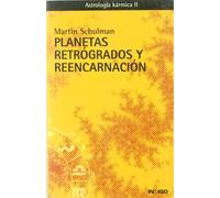 Planetas retrogrados y reencarnacion. astrologia karmica II (SIN COLECCION)