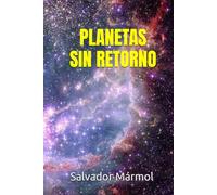 PLANETAS SIN RETORNO