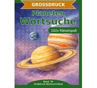Planeten - Wortsuche in Großdruck: 102 Wortsuchrätsel mit extra großer Schrift | Gehirnjogging die faszinierende Welt der Planeten | Geschenkidee für Oma & Opa
