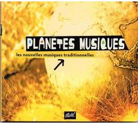 Planètes Musiques : Les Nouvelles Musiques Traditionelles