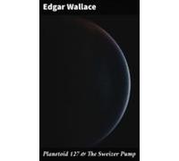Planetoid 127 & The Sweizer Pump (ebook)