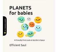 Planets for Babies (Tiny Thinkers Academy): A Friendly First Look at Worlds in Space (Tiny Thinkers Academy - STEM for Babies)