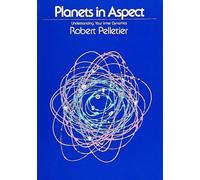 Robert Pelletier – Planets in Aspect: Understanding Your Inner Dynamics – Tapa blanda