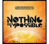 Planetshakers - Nothing Is Impossible