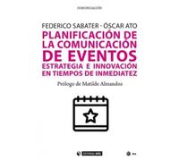 Planificacion De La comunicación de eventos: Estrategia e innovación en tiempos de inmediatez: 682 (Manuales)