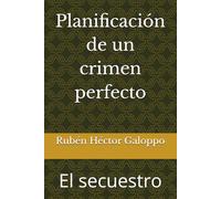 Planificación de un crimen perfecto: El secuestro