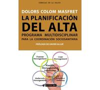 Planificación del alta. Programa multidisciplinar para la coordinación sociosani: 286 (Manuales)