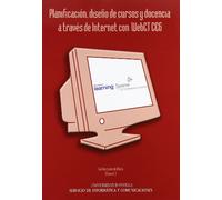 Planificación, diseño de cursos y docencia a través de internet con Webct CE6.: 80 (Manuales Universitarios)