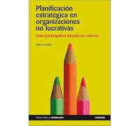 Planificación estratégica: Guía participativa basada en valores: 8 (Guías para la formación)