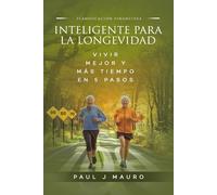 Planificación Financiera Inteligente para la Longevidad: Vivir Mejor y Más Tiempo en 5 Pasos