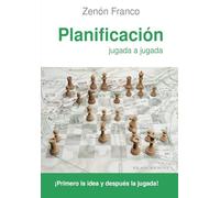 Planificación jugada a jugada: ¡Primero la idea y después la jugada!