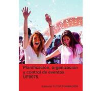 Planificación, organización y control de eventos. UF0075.