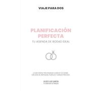 Planificación Perfecta: Tu agenda de bodas ideal con checklist completa y guía práctica para organizar tu boda sin estrés.: Organiza tu boda paso a ... guía práctica para parejas. (VIAJE PARA DOS)