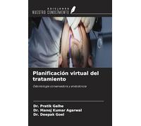 Planificación virtual del tratamiento: Odontología conservadora y endodoncia