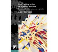 Planificación Y Análisis De La Práctica Educativa: La secuencia formativa: fundamentos y aplicación: 181 (Diseño y desarrollo curricular)