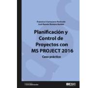 Planificación Y Control De Proyectos Con Ms Project 2016. Caso Práctic