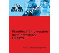 Planificación y Gestión de la demanda. UF0475. (Gestión y control del aprovisionamiento)