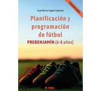 PLANIFICACIÓN Y PROGRAMACIÓN DE FÚTBOL ( 6-8 años )