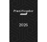 PLANIFICADOR 2026: Transforma tus metas en logros: organiza tu año con claridad y propósito.