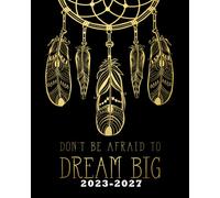 Planificador de 5 años con citas, páginas de notas y pestañas impresas: Don't Be Afraid To Dream Big (planificadores mensuales y organizadores de 60 meses 2021-2025 para mujeres y adolescentes)