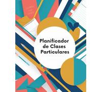 Planificador de Clases Particulares: Planificador profesional de tutorías privadas para profesores, freelancers y coaches académicos