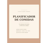 PLANIFICADOR DE COMIDAS: 52 semanas de menús y lista de la compra