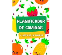 Planificador de comidas y lista de la compra: Cuaderno libreta para organizar tu menú semanal y lista de la compra durante 52 semanas